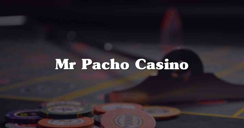 Entdecken Sie die Faszination von Mr Pacho Online Casino in Deutschland, mr pacho